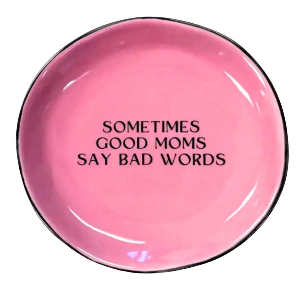 Trinket Tray Sometimes Good Moms