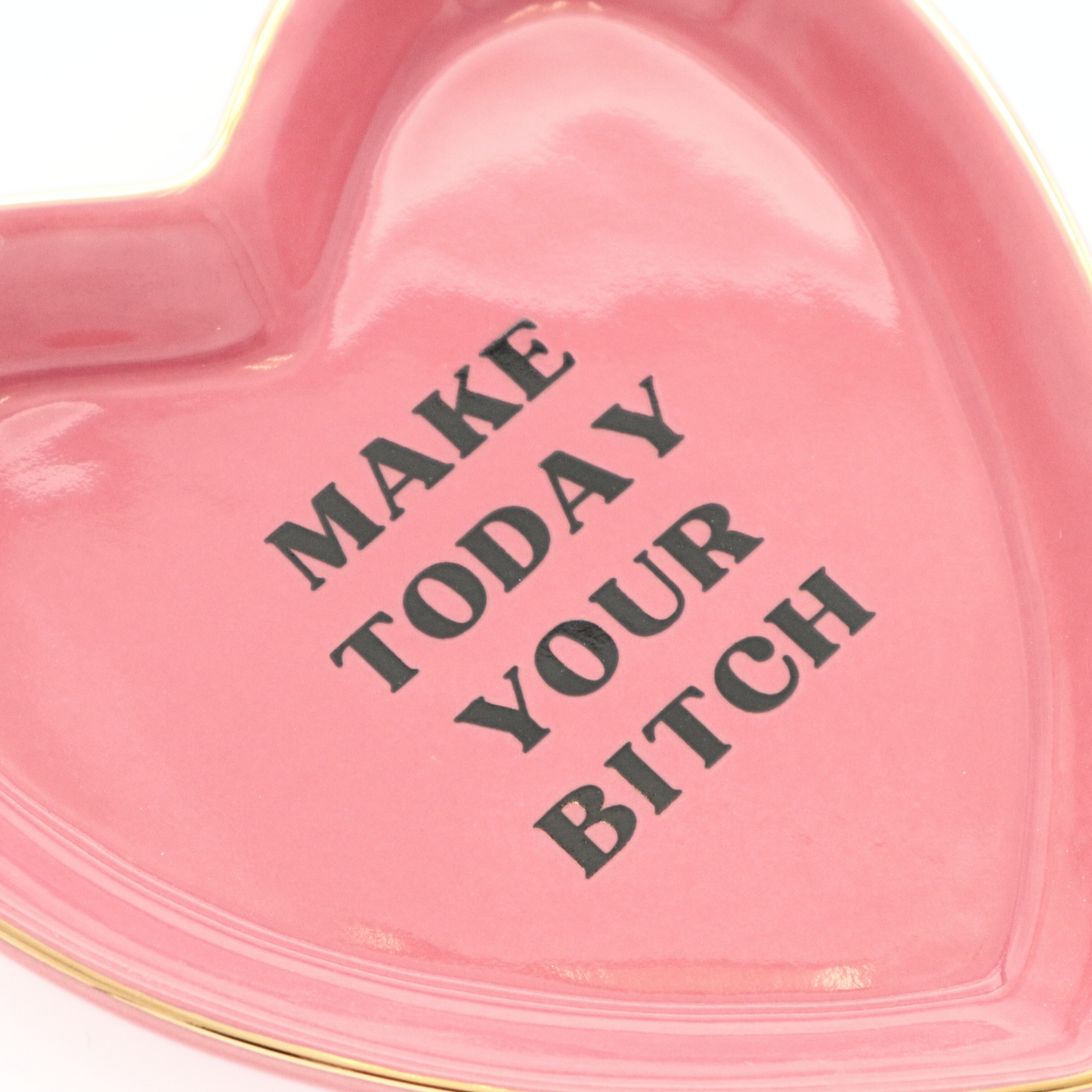 Make Today Your Bitch