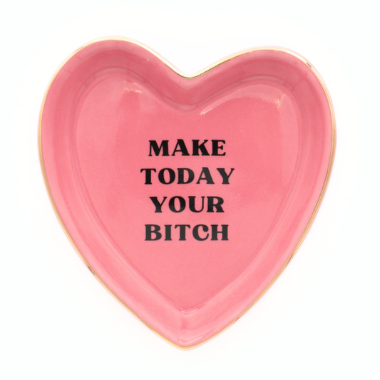 Make Today Your Bitch